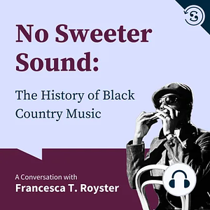 No Sweeter Sound: The History of Black Country Music by Francesca T. Royster