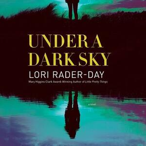 Under a Dark Sky by Lori Rader-Day