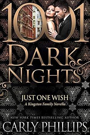 Just One Wish: A Kingston Family Novella by Carly Phillips