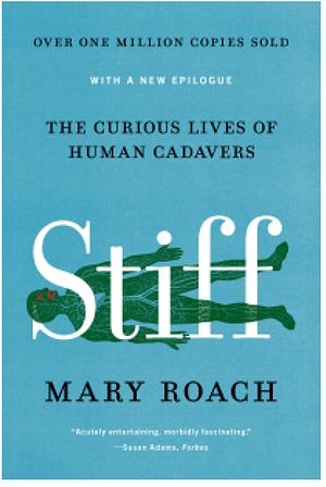 Stiff: The Curious Lives of Human Cadavers by Mary Roach by Mary Roach