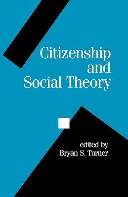 Citizenship and Social Theory by Brian S. Turner
