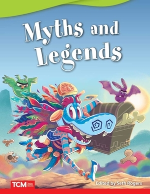 Myths and Legends by Seth Rogers
