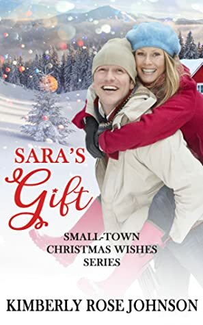 Sara's Gift by Kimberly Rose Johnson