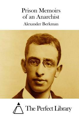 Prison Memoirs of an Anarchist by Alexander Berkman