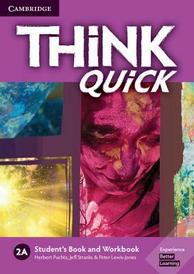 Think 2a Student's Book and Workbook Quick a by Peter Lewis-Jones, Jeff Stranks, Herbert Puchta