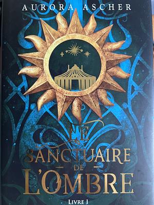 Le sanctuaire de l'Ombre Tome 1 by Aurora Ascher