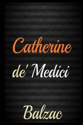 Catherine de' Medici by Honoré de Balzac