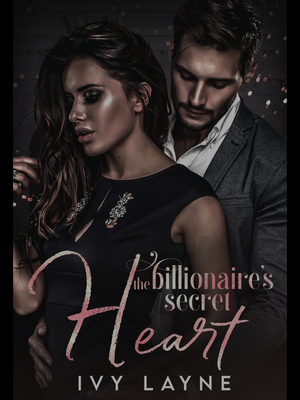 The Billionaire's Secret Heart by Ivy Layne