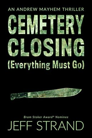 Cemetery Closing (Everything Must Go) by Jeff Strand