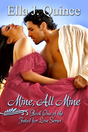 Mine, All Mine by Ella J. Quince