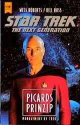 Picards Prinzip - Management by Trek by Bill Ross, Wess Roberts