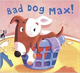 Bad Dog Max! by Steve Haskamp, Marina Windsor