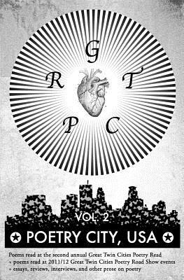 Poetry City, USA, Vol. 2: Poems read at the second annual Great Twin Cities Poetry Read + essays, reivews, interviews, and other prose on poetry by Matt Mauch