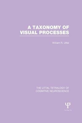 A Taxonomy of Visual Processes by William R. Uttal