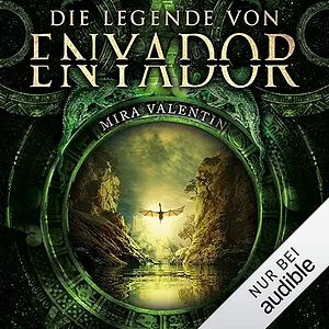 Die Legende von Enyador by Mira Valentin