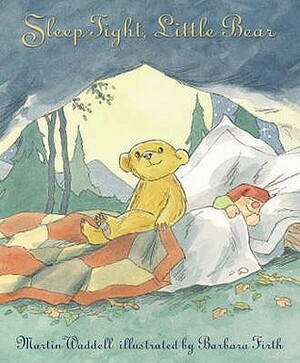 Sleep Tight, Little Bear by Martin Waddell, Barbara Firth