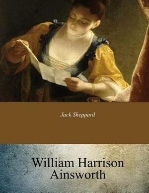 Jack Sheppard by William Harrison Ainsworth