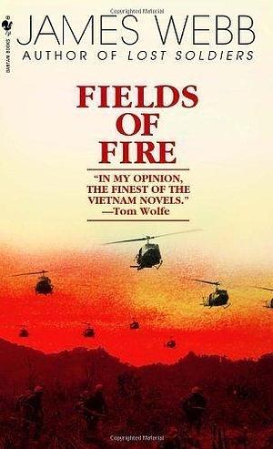 Fields of Fire by James Webb 2001 by James Webb, James Webb