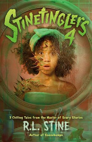 Stinetinglers 4: 3 Chilling Tales from the Master of Scary Stories by R.L. Stine