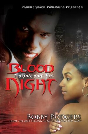 Blood Throughout The Night by Bobby Rodgers