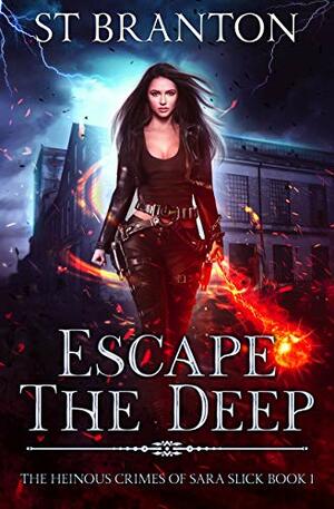 Escape The Deep by C.M. Raymond, L.E. Barbant, S.T. Branton