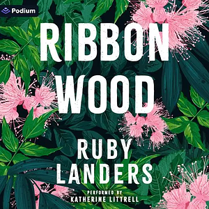 Ribbonwood by Ruby Landers