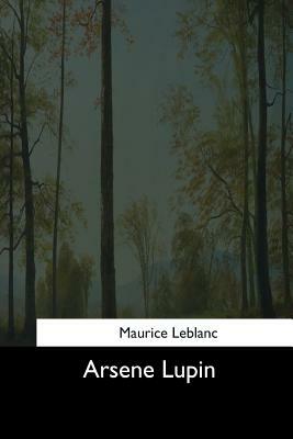 Arsene Lupin by Maurice Leblanc