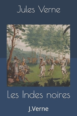 Les Indes noires: J.Verne by Jules Verne