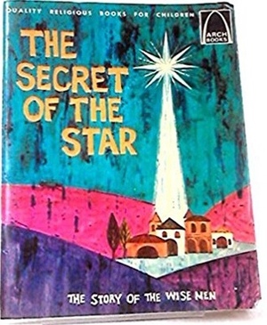 The Secret of the Star: The Story of the Wise Men by Dave Hill