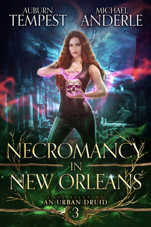 Necromancy in New Orleans by Michael Anderle, Auburn Tempest