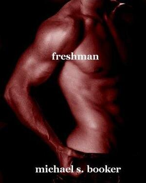 Freshman 2 by Michael S. Booker