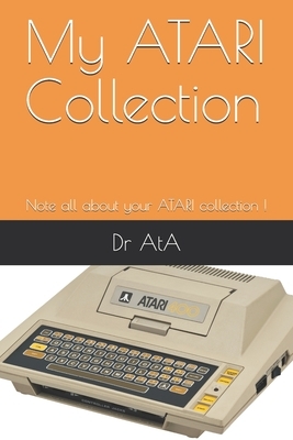 My ATARI Collection: Note all about your ATARI collection ! by Ata