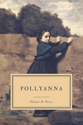 Pollyanna by Eleanor H. Porter