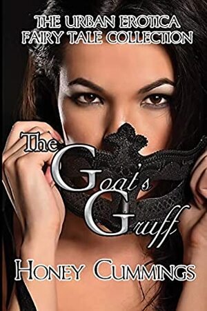 The Goats Gruff: The Urban Erotica Fairy Tale Collection by Honey Cummings