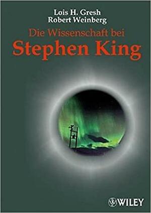 Die Wissenschaft Bei Stephen King (German Edition) by Lois H. Gresh