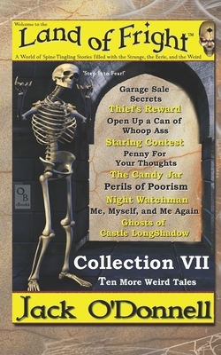 Land of Fright - Collection VII: Ten More Weird Tales by Jack O'Donnell