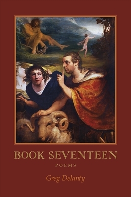 Book Seventeen: Poems by Greg Delanty