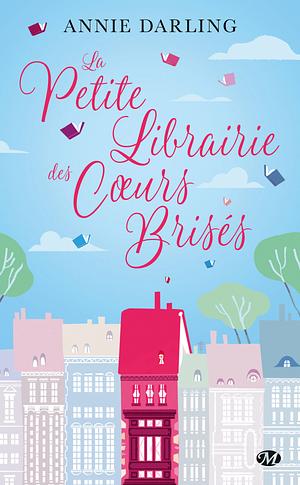 La petite librairie des cœurs brisés by Annie Darling