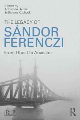 The Legacy of Sandor Ferenczi: From ghost to ancestor by 