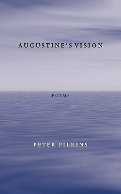 Augustine's Vision by Peter Filkins