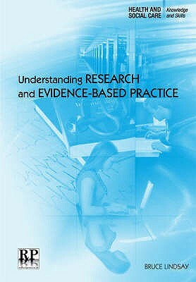 Understanding Research and Evidence-Based Practice by Bruce Lindsay