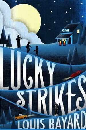 Lucky Strikes by Louis Bayard
