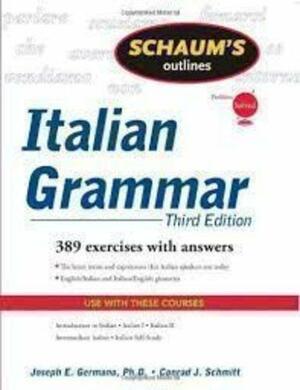 Schaum's Outline of Italian Grammar by Conrad J. Schmitt, Joseph E. Germano