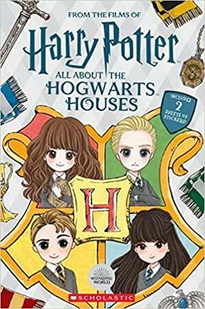 All about the Hogwarts Houses: Harry Potter by Vanessa Moody