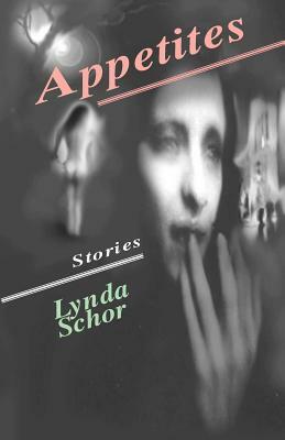 Appetites by Lynda Schor