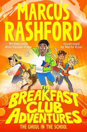 The Breakfast Club Adventures: The Ghoul in the School by Marcus Rashford, Marta Kissi