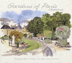 Gardens of Paris Sketchbook by Jean-Pierre Le Dantec