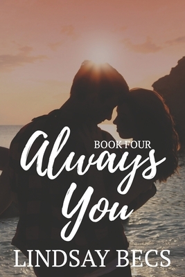 Always You by Lindsay Becs