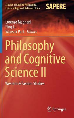 Philosophy and Cognitive Science II: Western & Eastern Studies by 