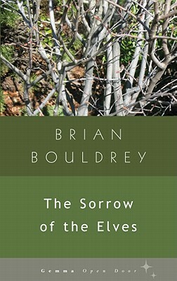 The Sorrow of Elves by Brian Bouldrey